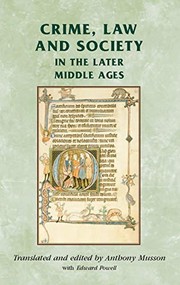 Cover of: Crime, law, and society in the later Middle Ages: selected sources