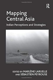 Cover of: Mapping Central Asia: Indian Perceptions and Strategies
