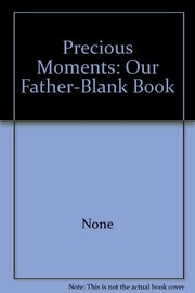 Cover of: Precious Moments: Our Father-Blank Book