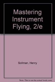 Cover of: Mastering Instrument Flying, 2/e by Henry Sollman, Sherwood Harris