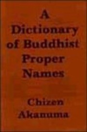 Cover of: A dictionary of Buddhist proper names