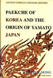 Paekche of Korea and the origin of Yamato Japan by Wontack Hong
