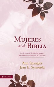 Cover of: Mujeres de la Biblia: Un Devocional de Estudio para un año Sobre Las Mujeres de la Escritura