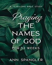 Cover of: 52 Weeks Praying the Names of God