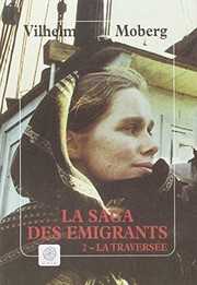 Cover of: La Saga des émigrants, tome 2 ; La traversée