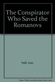 Cover of: The Conspirator Who Saved the Romanovs
