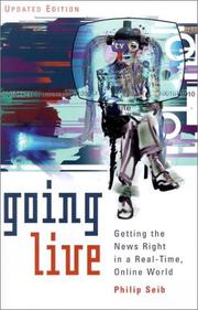 Cover of: Going Live: Getting the News Right in a Real-Time, Online World