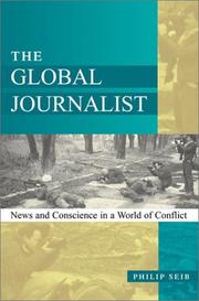 Cover of: The Global Journalist: News and Conscience in a World of Conflict