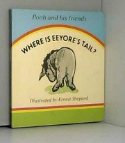Cover of: Where is Eeyore's tail? by Ernest H. Shepard