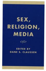 Cover of: Sex, religion, media / edited by Dane S. Claussen.