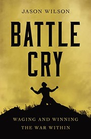 Cover of: Battle Cry: Waging and Winning the War Within