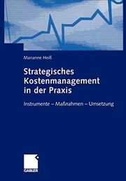 Cover of: Strategisches Kostenmanagement in der Praxis: Instrumente - Maßnahmen - Umsetzung