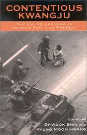 Cover of: Contentious Kwangju: The May 18 Uprising in Korea's Past and Present