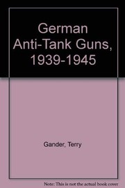 Cover of: German anti-tank guns, 1939-1945