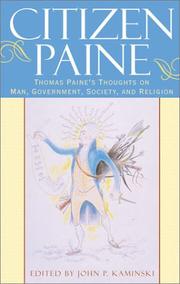 Citizen Paine : Thomas Paine's thoughts on man, government, society, and religion