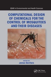 Cover of: Computational Design of Chemicals for the Control of Mosquitoes and Their Diseases