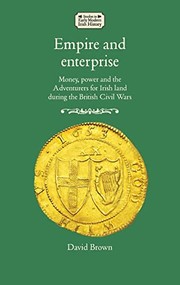 Cover of: Empire and Enterprise: Money, Power and the Adventurers for Irish Land During the British Civil Wars