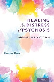 Cover of: Healing the Distress of Psychosis: Listening with Psychotic Ears