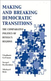 Making and breaking democratic transitions : the comparative politics of Russia's regions