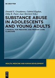 Cover of: Substance Abuse in Adolescents and Young Adults: A Manual for Pediatric and Primary Care Clinicians