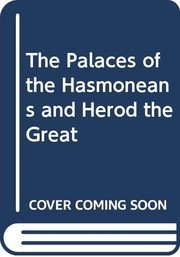 Cover of: The Palaces of the Hasmoneans and Herod the Great