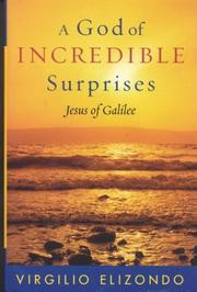 Cover of: A God of Incredible Surprises: Jesus of Galilee (Celebrating Faith)