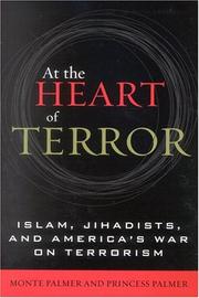 Cover of: At the heart of terror: Islam, Jihadists, and America's war on terrorism