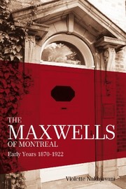 The Maxwells of Montreal by Violette Nakhjavani