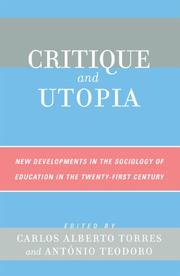 Critique and utopia : new developments in the sociology of education in the twenty-first century