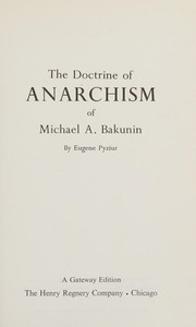 Cover of: The doctrine of anarchism of Michael A. Bakunin.