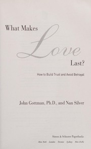 What makes love last? by John Mordechai Gottman
