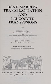 Bone marrow transplantation and leucocyte transfusions by Georges Mathé