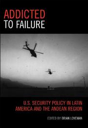 Addicted to failure : U.S. security policy in Latin America and the Andean Region