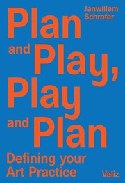Cover of: Plan and play, play and plan : defining your art practice