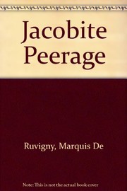 Cover of: The Jacobite peerage: baronetage, knightage & grants of honour