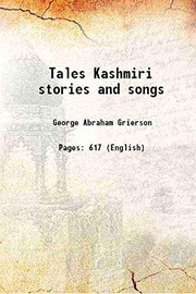 Cover of: Tales Kashmiri stories and songs 1923 [Hardcover] by George Abraham Grierson