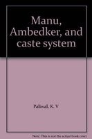 Manu Ambedker and caste system by K. V. Paliwal
