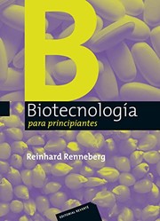 Biotecnología para principiantes by Reinhard Renneberg