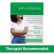 Cover of: Self-Confidence Workbook for Teens: Mindfulness Skills to Help You Overcome Social Anxiety, Be Assertive, and Believe in Yourself