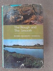 Cover of: The rough and the smooth: the story of two journeys across South America