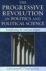 The progressive revolution in politics and political science : transforming the American regime