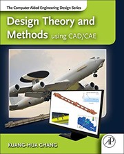 Cover of: Design Theory and Methods Using CAD/CAE: The Computer Aided Engineering Design Series
