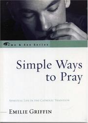 Cover of: Simple ways to pray: spiritual life in the Catholic tradition