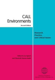 Cover of: CALL environments: research, practice, and critical issues