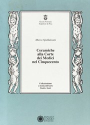 Cover of: Ceramiche alla corte dei Medici nel Cinquecento by Marco Spallanzani