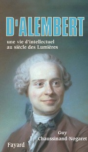 Cover of: D'Alembert: une vie d'intellectuel au siècle des Lumières