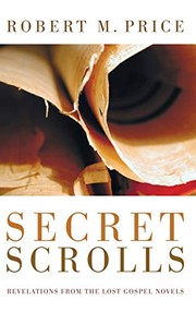 Cover of: Secret Scrolls: Revelations from the Lost Gospel Novels