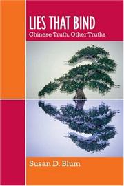 Cover of: Lies that Bind: Chinese Truth, Other Truths