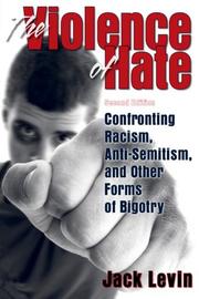 The violence of hate : confronting racism, anti-semitism, and other forms of bigotry