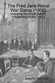 Cover of: Fred Jane Naval War Game (1906) including the Royal Navy's Wargaming Rules (1921)